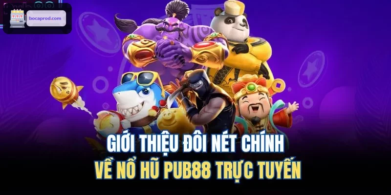 Giới thiệu đôi nét chính về nổ hũ LUCK88 trực tuyến