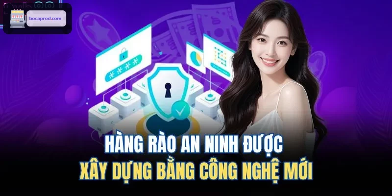 Hệ thống bảo mật hiện đại bảo vệ người chơi