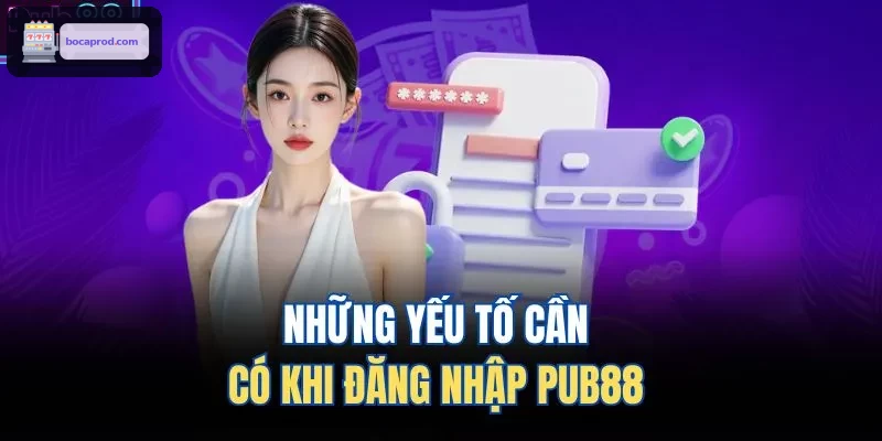 Những yếu tố cần có khi đăng nhập LUCK88