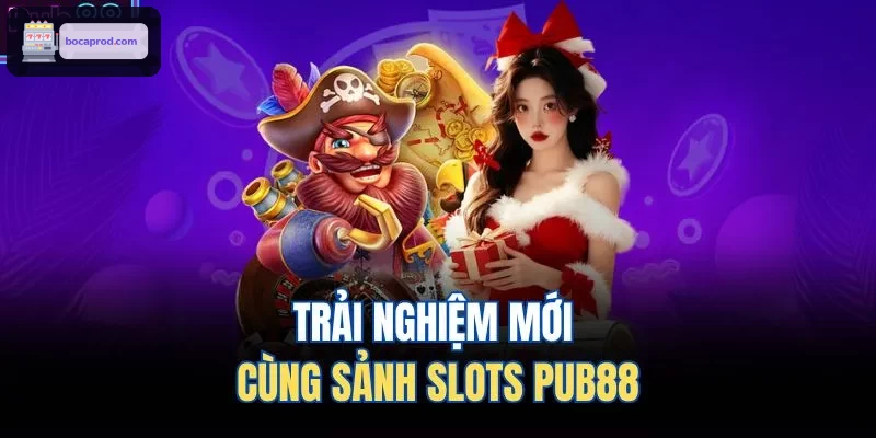 Trải nghiệm mới cùng sảnh slots LUCK88